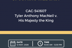 A graphic with the words "Nova Scotia Court of Appeal. Upcoming webcast. CAC-541607 - Tyler Anthony MacNeil v. His Majesty the King. Date: 12 May, 2026. Time: 10:00 a.m. - 12:30 p.m. Courts.ns.ca/operations/webcasts.